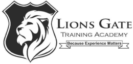 LIONS GATE TRAINING ACADEMY BECAUSE EXPERIENCE MATTERS trademark