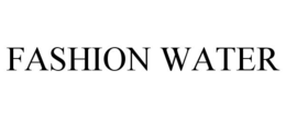 FASHION WATER trademark