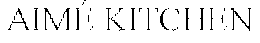 AIMÉ KITCHEN trademark