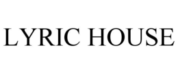 LYRIC HOUSE trademark