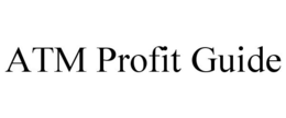 ATM PROFIT GUIDE trademark