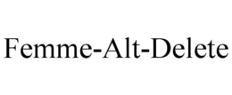 FEMME-ALT-DELETE trademark