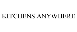 KITCHENS ANYWHERE trademark