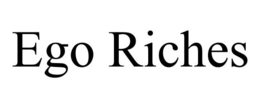 EGO RICHES trademark