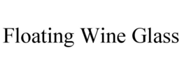 FLOATING WINE GLASS trademark