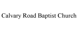 CALVARY ROAD BAPTIST CHURCH trademark