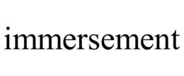 IMMERSEMENT trademark