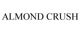 ALMOND CRUSH trademark
