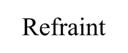 REFRAINT trademark