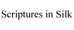 SCRIPTURES IN SILK trademark