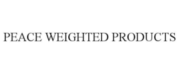 PEACE WEIGHTED PRODUCTS trademark