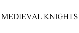 MEDIEVAL KNIGHTS trademark