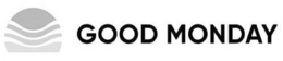 GOOD MONDAY trademark