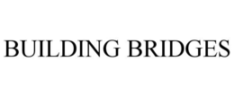 BUILDING BRIDGES trademark