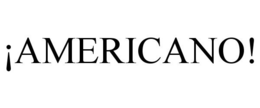 ¡AMERICANO! trademark