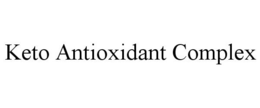 KETO ANTIOXIDANT COMPLEX trademark