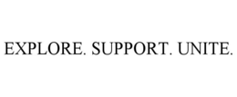 EXPLORE. SUPPORT. UNITE. trademark