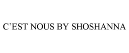 C'EST NOUS BY SHOSHANNA trademark
