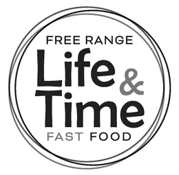 FREE RANGE LIFE & TIME FAST FOOD trademark