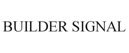 BUILDER SIGNAL trademark