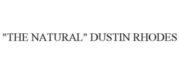 THE NATURAL DUSTIN RHODES trademark