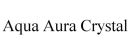 AQUA AURA CRYSTAL trademark
