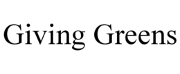 GIVING GREENS trademark