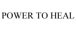 POWER TO HEAL trademark