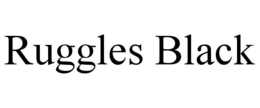RUGGLES BLACK trademark