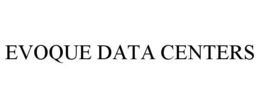 EVOQUE DATA CENTERS trademark