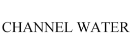 CHANNEL WATER trademark