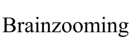 BRAINZOOMING trademark