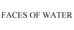 FACES OF WATER trademark