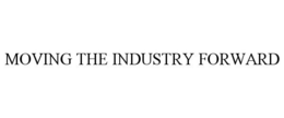 MOVING THE INDUSTRY FORWARD trademark