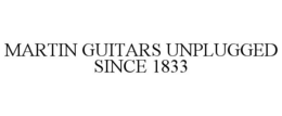 MARTIN GUITARS UNPLUGGED SINCE 1833 trademark