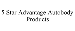 5 STAR ADVANTAGE AUTOBODY PRODUCTS trademark