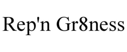 REP'N GR8NESS trademark