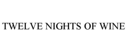 TWELVE NIGHTS OF WINE trademark