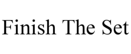 FINISH THE SET trademark