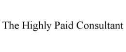 THE HIGHLY PAID CONSULTANT trademark