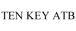 TEN KEY ATB trademark