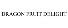 DRAGON FRUIT DELIGHT trademark
