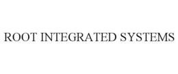 ROOT INTEGRATED SYSTEMS trademark