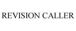 REVISION CALLER trademark