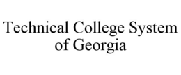 TECHNICAL COLLEGE SYSTEM OF GEORGIA trademark