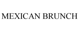 MEXICAN BRUNCH trademark