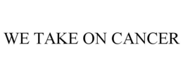 WE TAKE ON CANCER trademark