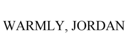WARMLY, JORDAN trademark