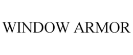 WINDOW ARMOR trademark