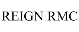 REIGN RMC trademark